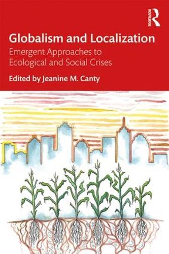 Бумажная книга «Globalism and Localization: Emergent Solutions to Ecological and Social Crises» - фото №1
