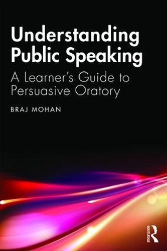 [object Object] «Understanding Public Speaking: A Learner's Guide to Persuasive Oratory», автор Брадж Мохан - фото №1
