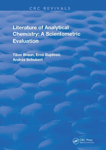 Бумажная книга «Literature Of Analytical Chemistry: A Scientometric Evaluation», авторов Андраш Шуберт, Эрно Буйдосо, Тибор Браун - фото №1