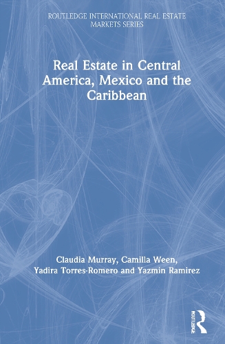 Паперова книга «Real Estate in Central America, Mexico and the Caribbean», авторів Камілла Він, Клаудія Мюррей, Ядіра Торрес-Ромеро, Язмін Рамірес - фото №1