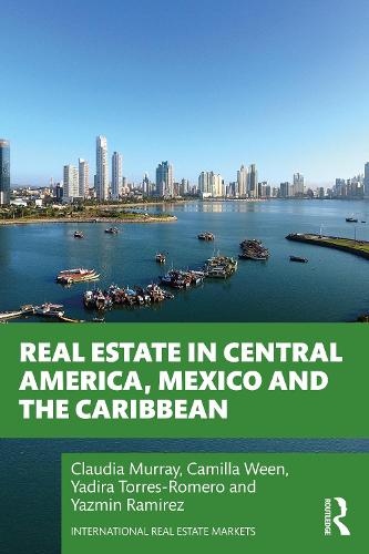Паперова книга «Real Estate in Central America, Mexico and the Caribbean», авторів Камілла Він, Клаудія Мюррей, Ядіра Торрес-Ромеро, Язмін Рамірес - фото №1