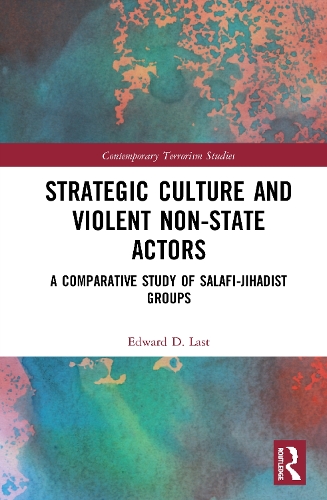 Бумажная книга «Strategic Culture and Violent Non-State Actors: A Comparative Study of Salafi-Jihadist Groups», автор Эдвард Д. Ласт - фото №1