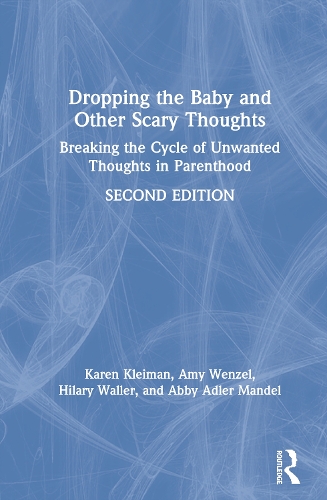 Бумажная книга «Dropping the Baby and Other Scary Thoughts: Breaking the Cycle of Unwanted Thoughts in Parenthood», авторов Эбби Адлер Мандел, Хилари Уоллер, Карен Клейман - фото №1