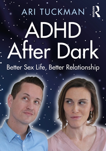 Бумажная книга «ADHD After Dark: Better Sex Life, Better Relationship», автор Ари Такман - фото №1