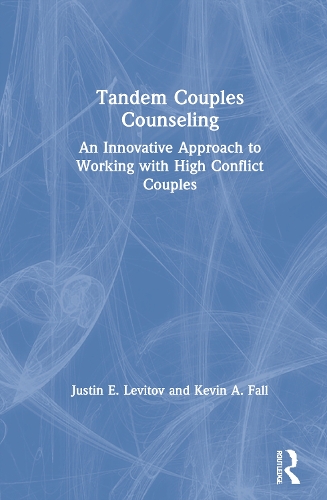 Бумажная книга «Tandem Couples Counseling: An Innovative Approach to Working with High Conflict Couples», авторов Джастин Е. Левитов, Кевин А. Фолл - фото №1