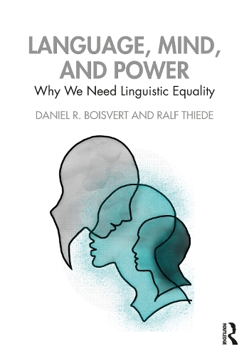 Бумажная книга «Language, Mind, and Power: Why We Need Linguistic Equality», авторов Дэниел Р. Буаверт, Ральф Тиде - фото №1