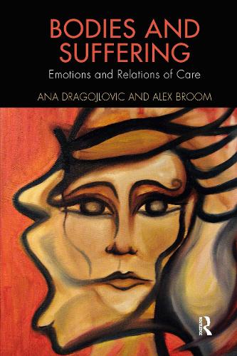 Бумажная книга «Bodies and Suffering: Emotions and Relations of Care», авторов Алекс Брум, Ана Драгойлович - фото №1