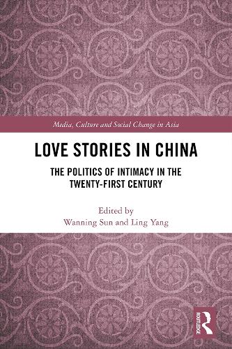 Paper book «Love Stories in China: The Politics of Intimacy in the Twenty-First Century» - фото №1