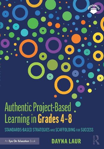 Бумажная книга «Authentic Project-Based Learning in Grades 4–8: Standards-Based Strategies and Scaffolding for Success», автор Дэйна Лор - фото №1