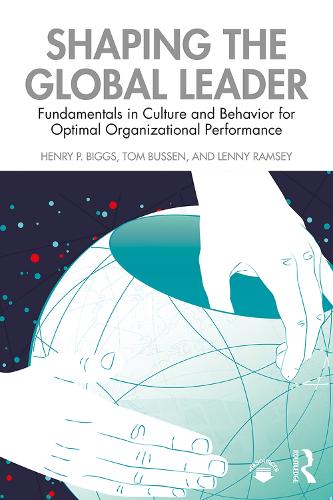 Бумажная книга «Shaping the Global Leader: Fundamentals in Culture and Behavior for Optimal Organizational Performance», авторов Генри Биггс, Ленни Рэмси, Том Буссен - фото №1