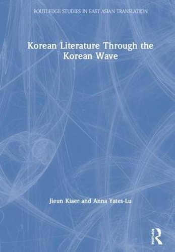 Бумажная книга «Korean Literature Through the Korean Wave», авторов Анна Йейтс-Лу, Цзюнь Кяэр - фото №1