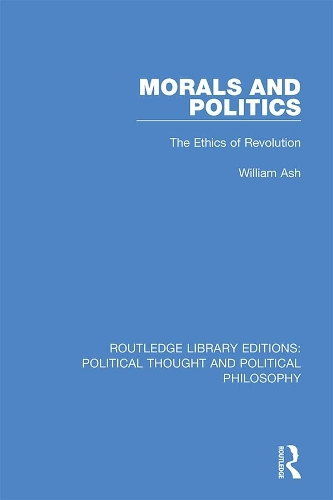 Паперова книга «Morals and Politics: The Ethics of Revolution», автор Вільям Еш - фото №1