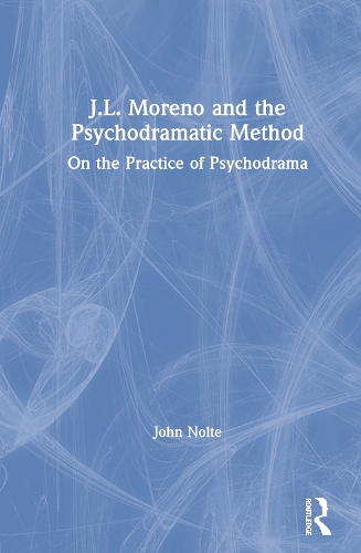 Бумажная книга «J.L. Moreno and the Psychodramatic Method: On the Practice of Psychodrama», автор Джон Нолте - фото №1
