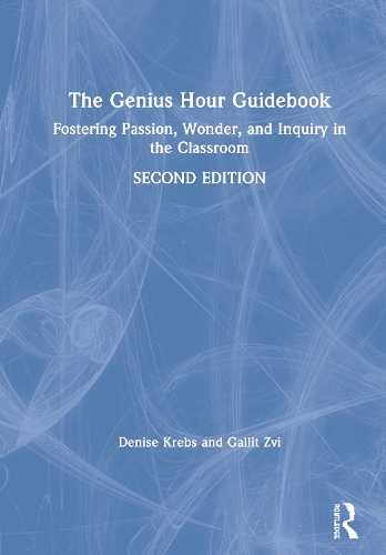 Бумажная книга «The Genius Hour Guidebook: Fostering Passion, Wonder, and Inquiry in the Classroom», авторов Дениз Кребс, Галит Цви - фото №1