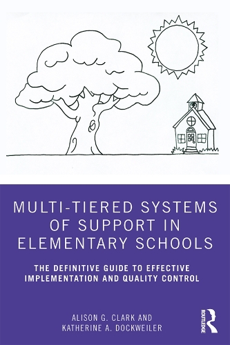 Паперова книга «Multi-Tiered Systems of Support in Elementary Schools: The Definitive Guide to Effective Implementation and Quality Control», авторів Елісон Г. Кларк, Кетрін А. Доквайлер - фото №1