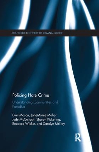 [object Object] «Policing Hate Crime: Understanding Communities and Prejudice», авторов Каролин Маккей, Гейл Мейсон, ДжейнМари Махер, Джуд Маккалох, Ребекка Уикес, Шэрон Пикеринг - фото №1