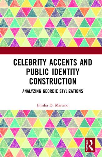 Бумажная книга «Celebrity Accents and Public Identity Construction: Analyzing Geordie Stylizations», автор Эмилия Ди Мартино - фото №1