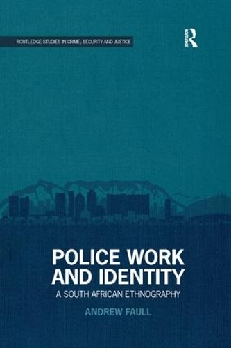 Бумажная книга «Police Work and Identity: A South African Ethnography», автор Эндрю Фолл - фото №1