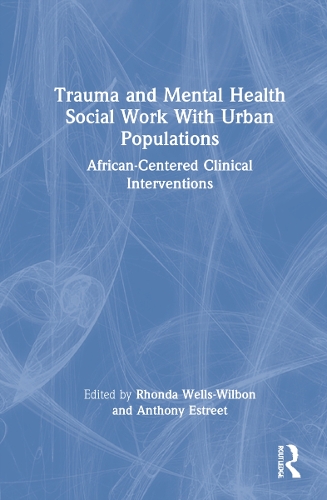Бумажная книга «Trauma and Mental Health Social Work With Urban Populations: African-Centered Clinical Interventions» - фото №1