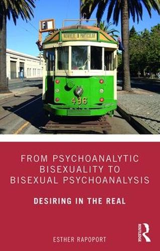Паперова книга «From Psychoanalytic Bisexuality to Bisexual Psychoanalysis: Desiring in the Real», автор Естер Рапопорт - фото №1