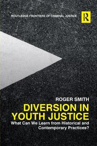 Бумажная книга «Diversion in Youth Justice: What Can We Learn from Historical and Contemporary Practices?», автор Роджер Смит - фото №1