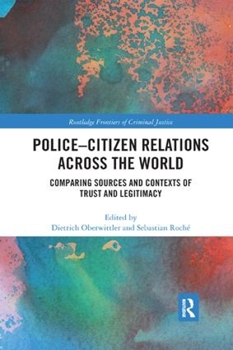 Бумажная книга «Police-Citizen Relations Across the World: Comparing sources and contexts of trust and legitimacy» - фото №1