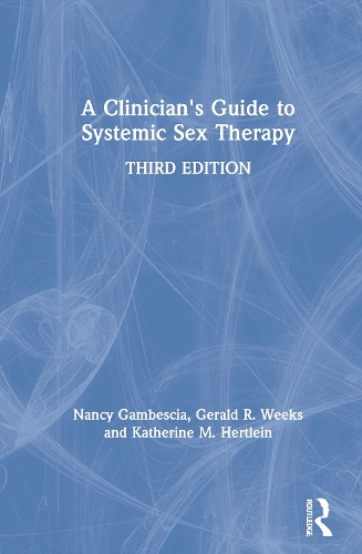 Бумажная книга «A Clinician's Guide to Systemic Sex Therapy», авторов Джеральд Р. Уикс, Кэтрин М. Хертлейн, Нэнси Гамбешиа - фото №1