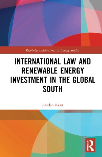 Бумажная книга «International Law and Renewable Energy Investment in the Global South», автор Авидан Кент - фото №1
