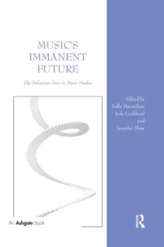 Паперова книга «Music's Immanent Future: The Deleuzian Turn in Music Studies» - фото №1