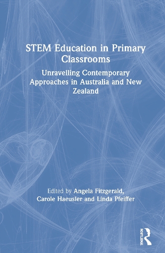 Бумажная книга «STEM Education in Primary Classrooms: Unravelling Contemporary Approaches in Australia and New Zealand» - фото №1