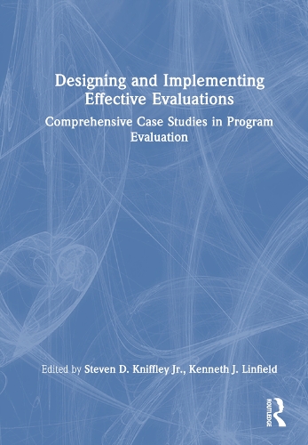 Паперова книга «Designing and Implementing Effective Evaluations: Comprehensive Case Studies in Program Evaluation» - фото №1