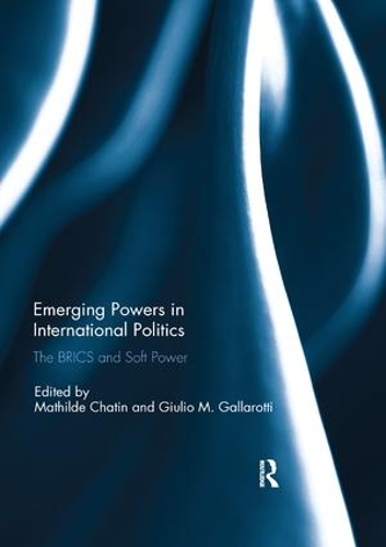 Бумажная книга «Emerging Powers in International Politics: The BRICS and Soft Power» - фото №1