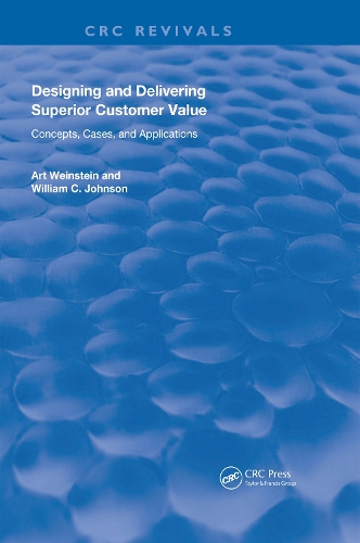 Бумажная книга «Designing and Delivering Superior Customer Value: Concepts, Cases, and Applications», авторов Арт Вайнштейн, Уильям К. Джонсон - фото №1