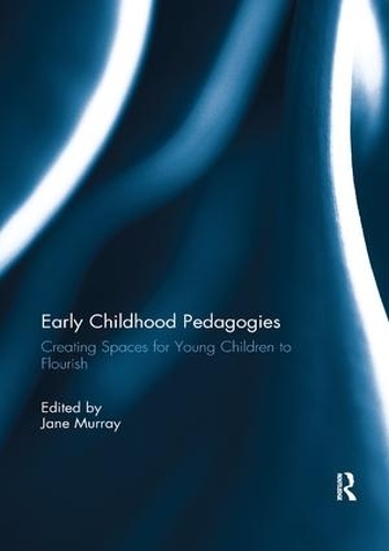Бумажная книга «Early Childhood Pedagogies: Creating Spaces for Young Children to Flourish» - фото №1