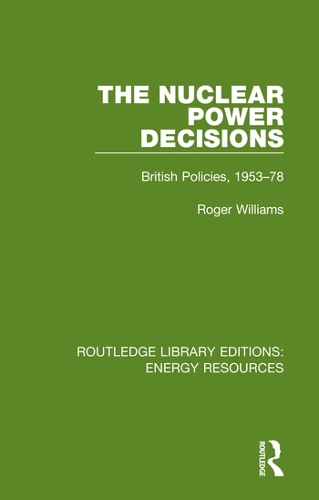 Бумажная книга «The Nuclear Power Decisions: British Policies, 1953-78», автор Роджер Уильямс - фото №1