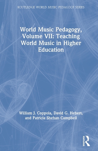 Бумажная книга «World Music Pedagogy, Volume VII: Teaching World Music in Higher Education», авторов Дэвид Г. Хеберт, Уильям Дж. Коппола - фото №1