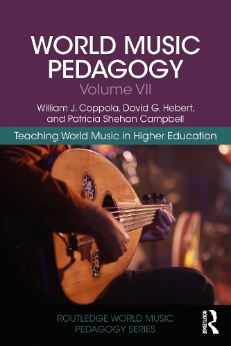 Бумажная книга «World Music Pedagogy, Volume VII: Teaching World Music in Higher Education», авторов Дэвид Г. Хеберт, Уильям Дж. Коппола - фото №1