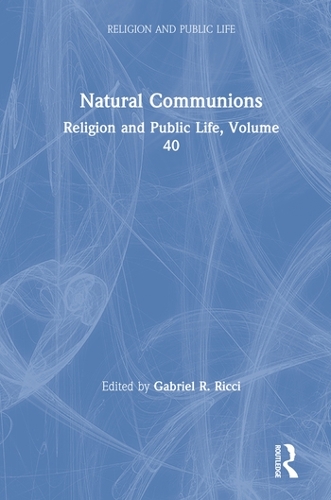 Бумажная книга «Natural Communions: Religion and Public Life, Volume 40» - фото №1