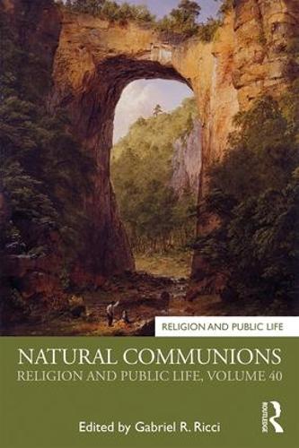 Бумажная книга «Natural Communions: Religion and Public Life, Volume 40» - фото №1
