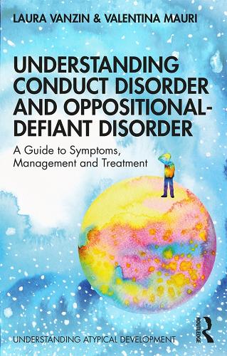 Бумажная книга «Understanding Conduct Disorder and Oppositional-Defiant Disorder: A guide to symptoms, management and treatment», авторов Лаура Ванзин, Валентина Маури - фото №1