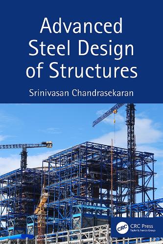 Бумажная книга «Advanced Steel Design of Structures», авторов Басурадж Бхоумик, Будхадитья Хазра, Викрам Пакраши - фото №1