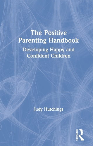 Бумажная книга «The Positive Parenting Handbook: Developing happy and confident children», автор Джуди Хатчингс - фото №1