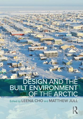 Бумажная книга «Design and the Built Environment of the Arctic» - фото №1