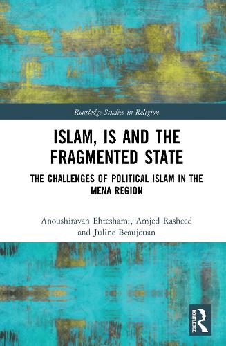 Бумажная книга «Islam, IS and the Fragmented State: The Challenges of Political Islam in the MENA Region», авторов Амджед Рашид, Анушираван Эхтешами, Жюлин Божуан - фото №1