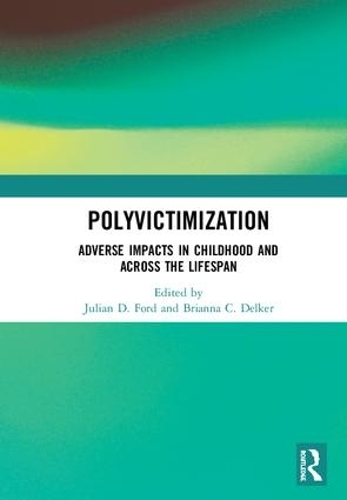 Бумажная книга «Polyvictimization: Adverse Impacts in Childhood and Across the Lifespan» - фото №1