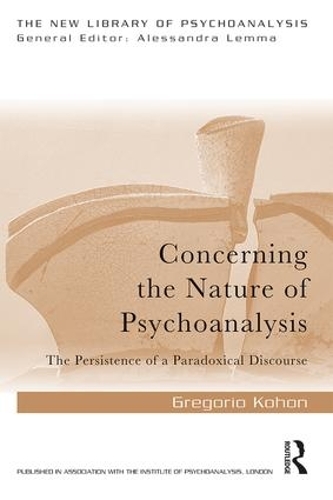 Бумажная книга «Concerning the Nature of Psychoanalysis: The Persistence of a Paradoxical Discourse», автор Грегорио Кохон - фото №1