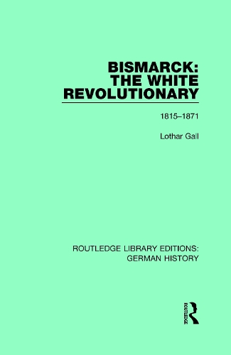 Бумажная книга «Bismarck: The White Revolutionary: Volume 1 1815-1871», автор Лотар Галл - фото №1