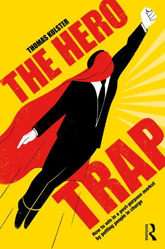 Бумажная книга «The Hero Trap: How to Win in a Post-Purpose Market by Putting People in Charge», автор Томас Кольстер - фото №1