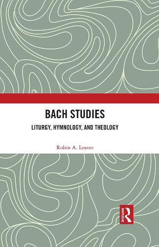 Паперова книга «Bach Studies: Liturgy, Hymnology, and Theology», автор Робін А. Лівер - фото №1