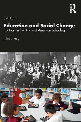 Бумажная книга «Education and Social Change: Contours in the History of American Schooling», автор Джон Л. Рюри - фото №1